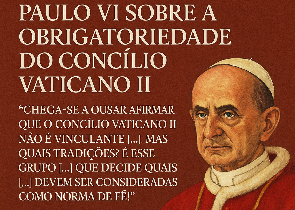 O Concílio Vaticano II é prescritivo para o terror dos falsos tradicionalistas